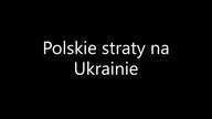 Polskie straty na Ukrainie