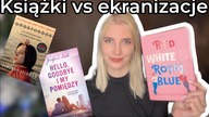 KSIĄŻKI VS EKRANIZACJE| Red White and Royal Blue, Unorthodox, Hello goodbye i my pomiędzy