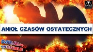 ANIOŁ CZASÓW OSTATECZNYCH /DZIEJEsię wKOŚCIELE/