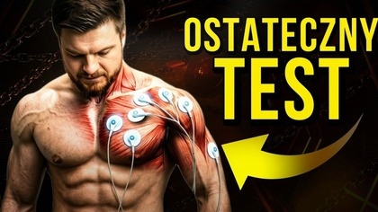 ESKPERYMENT: OSTATECZNY TEST ĆWICZEŃ NA KLATĘ