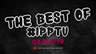 The best of #IPPTV 2019.03.05