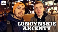 Londyńskie AKCENTY i SLANGI języka angielskiego #138