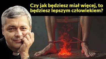 Czy jak będziesz miał wszystkiego więcej, to będziesz lepszym człowiekiem? #pawlukiewicz