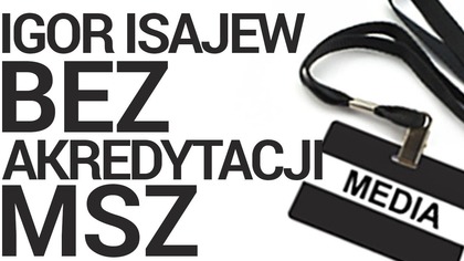 Ukraiński dziennikarz stracił akredytację MSZ!