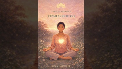 Medytacja - Chwila Obfitości