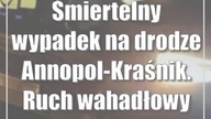 Śmiertelny wypadek na drodze Annopol-Kraśnik.  Ruch wahadłowy