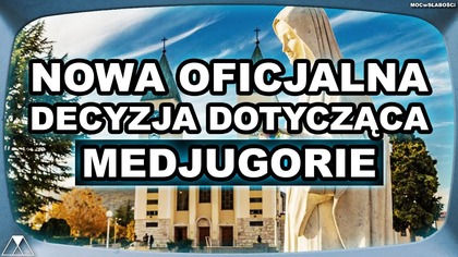 NOWA OFICJALNA DECYZJA DOTYCZACA MEDJUGORIE /ODPUST ZUPEŁNY/