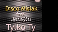 JensOn & Disco Misiak - Tylko Ty (PYTLAŚ REMIX)