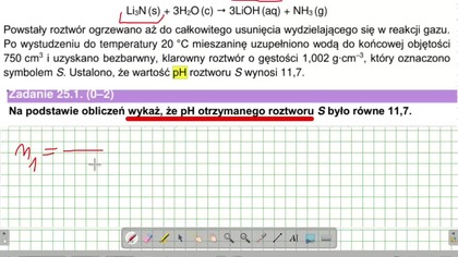 Po wprowadzeniu do wody pr&oacute;bki Li3N o masie 43,75 mg zaszła reakcja dana r&oacute;wnaniem.  ZADANIE 25 CKE2023INF pH DOWOD