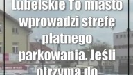 Lubelskie: To miasto wprowadzi strefę płatnego parkowania.  Jeśli otrzyma dofinansowanie