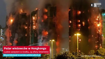 Pożar wieżowców w Hongkongu.  Ludzie uwięzieni w środku, są ofiary śmiertelne [KS Info]