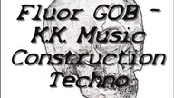 Fluor GOB K K Music Construction Techno