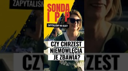 Czy chrzest niemowlęcia je zbawia? #SondaIPP