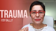 Trauma i co dalej ?