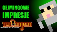 ranDungeon - Gejmingowe Impresje #4