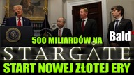 PROJEKT STARGATE - 500 MILIARDÓW NA POCZĄTEK ZŁOTEJ ERY
