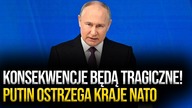 Władimir Putin ostrzega NATO: Konsekwencje będą tragiczne! (polskie tłumaczenie)