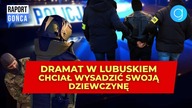 Chłopak chciał WYSADZIĆ swoją dziewczynę.  Dramat w Lubuskiem - Raport Gońca