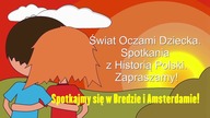 Świat oczami Dziecka. Spotkania z Historią Polski w Holandii.