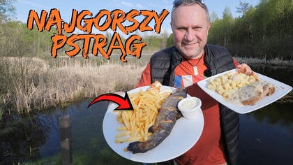 Najgorszy pstrąg jakiego do tej pory jadłem / Oddaszfartucha