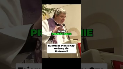 Tajemnice Piekła Czy Możemy Się Uratować #pawlukiewicz