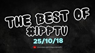 The best of #IPPTV 25.10.2018