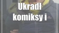 Ukradł komiksy i pobił mężczyznę