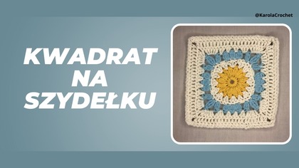 KWADRAT NA SZYDEŁKU KROK PO KROKU, CROCHET SQUARE TUTORIAL STEP BY STEP #515