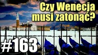 Naukowcy proponują aby nie ratować już Wenecji! Czy tysiąc lat historii przepadnie pod wodą?