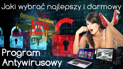 Jaki wybrać program antywirusowy - Darmowy antywirus