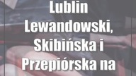 Lublin: Lewandowski, Skibińska i Przepiórska na Konfrontacjach Teatralnych