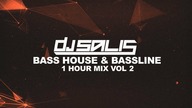 DJ SALIS - BASS HOUSE & BASSLINE 1 HOUR MIX #2