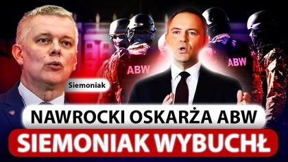 BURZA PO SŁOWACH NAWROCKIEGO.  SIEMONIAK: JEST AGENTEM ABW?