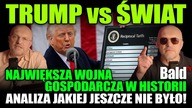 TRUMP vs ŚWIAT: NAJWIĘKSZA WOJNA GOSPODARCZA W HISTORII - ANALIZA JAKIEJ JESZCZE NIE BYŁO!