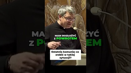 Ostatnia Komunia Co Zrobić w Takiej Sytuacji #pawlukiewicz