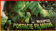 10 NAJLEPSZYCH POSTACI FILMOWYCH