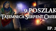 9 poszlak: Tajemnica Serpent Creek ep 2