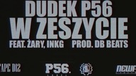 TRAILER  DUDEK P56 MY TAPE D12 - W ZESZYCIE FEAT.ŻARY,INKG MUZ.DB BEATS
