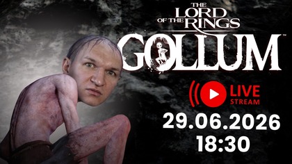 Jesteśmy w połowie!!!!! (mam nadzieje) - The Lord of the Rings: Gollum - 29. 06. 2026 - 18:30