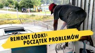 REMONT ŁÓDKI W KOSTARYCE: POCZĄTEK PROBLEMÓW