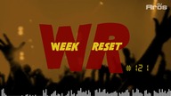 WEEK RESET #121