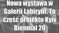 Nowa wystawa w Galerii Labirynt.  To część projektu Kyiv Biennial 2023