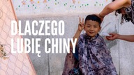 DLACZEGO WYBRAŁEM CHINY
