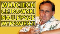 Najlepsze wypowiedzi Wojciecha Cejrowskiego.