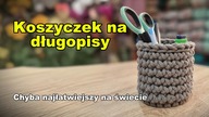 Najłatwiejszy koszyczek na szydełku.  Na długopisy.