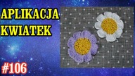 Aplikacja kwiatek, kwiatuszek na szydełko, jak zrobić, DIY crochet flower # 106