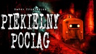 Piekielny Pociąg - CreepyPasta LEKTOR PL