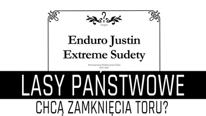 LASY PAŃSTWOWE NISZCZĄ LEGALNE MIEJSCA TRENINGOWE ENDURO? SPRAWDZAMY