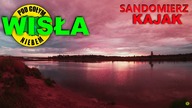 Spływ Kajak Rzeka Wisła Vistula - (Sandomierz) Pod Gołym Niebem