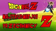 Dragon Ball Z - Najtrudniejsze Starcia [DRAGON BALL Z]